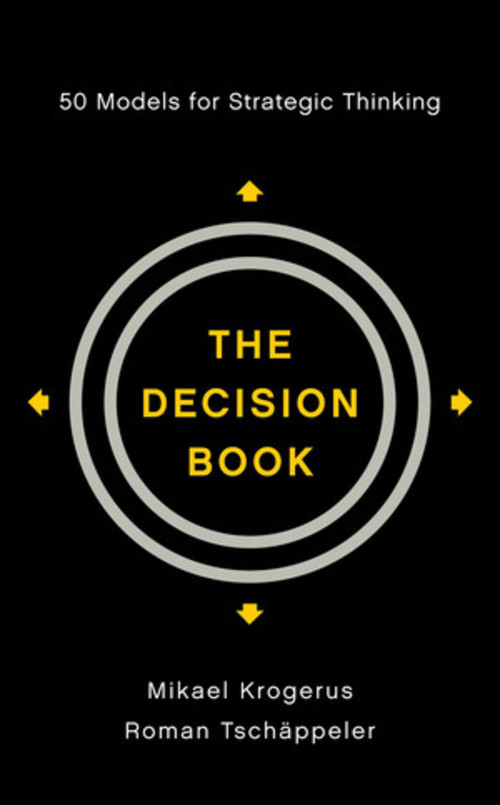 The Decision Book (50 Models for Strategic Thinking) by Mikael Krogerus, Roman Tschäppeler, Jenny Piening, Philip Earnhart, 9780393079616