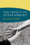 The Impact of Attachment by Susan Hart, 9780393706628