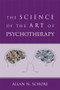 The Science of the Art of Psychotherapy by Allan N. Schore, 9780393706642