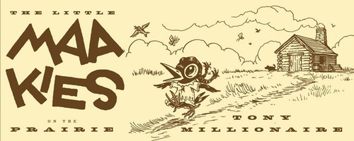 Little Maakies on the Prairie by Tony Millionaire, 9781606993927
