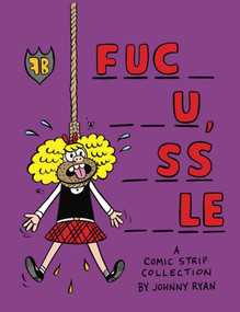 Blecky Yuckerella ("Fuc- --u, -ss --le") by Johnny Ryan, 9781606994153