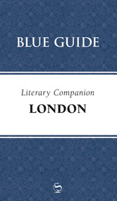 Blue Guide Literary Companion London by Blue Guides, 9781905131440
