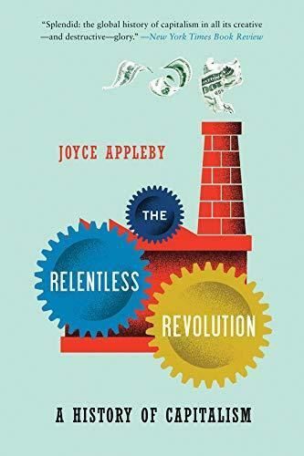 The Relentless Revolution (A History of Capitalism) by Joyce Appleby, 9780393339390