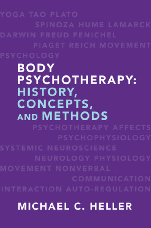Body Psychotherapy (History, Concepts, and Methods) by Michael C. Heller, Marcel Duclos, 9780393706697