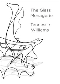 The Glass Menagerie (The Deluxe Centennial Edition) by Tennessee Williams, Tony Kushner, Robert Duncan, Allean Hale, 9780811219037