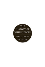 The History of White People by Nell Irvin Painter, 9780393339741