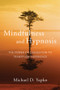 Mindfulness and Hypnosis (The Power of Suggestion to Transform Experience) by Michael D. Yapko, 9780393706970