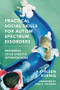 Practical Social Skills for Autism Spectrum Disorders (Designing Child-Specific Interventions) by Kathleen Koenig, Fred R. Volkmar, 9780393706987