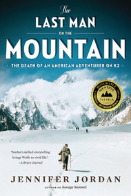 The Last Man on the Mountain (The Death of an American Adventurer on K2) by Jennifer Jordan, 9780393339970