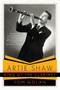 Artie Shaw, King of the Clarinet (His Life and Times) by Tom Nolan, 9780393340105