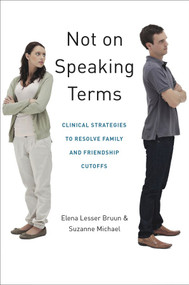 Not on Speaking Terms (Clinical Strategies to Resolve Family and Friendship Cutoffs) by Elena Lesser Bruun, Suzanne Michael, 9780393707045