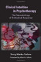 Clinical Intuition in Psychotherapy (The Neurobiology of Embodied Response) by Terry Marks-Tarlow, 9780393707038