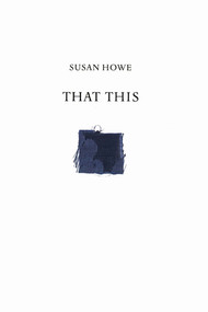 That This by Susan Howe, James Welling, 9780811219181