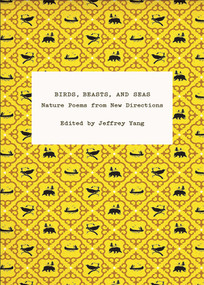 Birds, Beasts, and Seas (Nature Poems) by Jeffrey Yang, 9780811219198