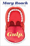 Gulp (Adventures on the Alimentary Canal) by Mary Roach, 9780393081572
