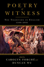 Poetry of Witness (The Tradition in English, 1500-2001) by Carolyn Forché, Duncan Wu, 9780393340426