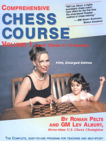 Comprehensive Chess Course (Learn Chess in 12 Lessons) by Lev Alburt, Roman Pelts, 9781889323237