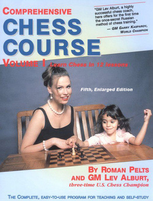 Comprehensive Chess Course (Learn Chess in 12 Lessons) by Lev Alburt, Roman Pelts, 9781889323237