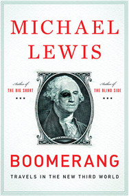 Boomerang (Travels in the New Third World) by Michael Lewis, 9780393081817