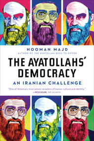 The Ayatollahs' Democracy (An Iranian Challenge) by Hooman Majd, 9780393340631