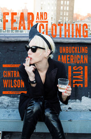 Fear and Clothing (Unbuckling American Style) by Cintra Wilson, 9780393081893
