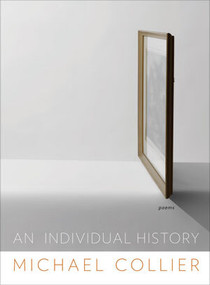 An Individual History (Poems) by Michael Collier, 9780393082494