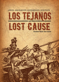 Jack Jackson's American History (Los Tejanos & Lost Cause) by Jack Jackson, Ron Hansen, 9781606995044