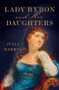 Lady Byron and Her Daughters by Julia Markus, 9780393082685