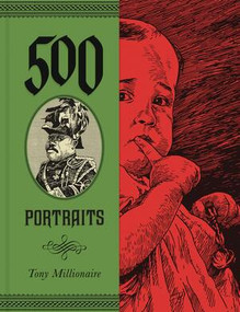 500 Portraits by Tony Millionaire, 9781606994733