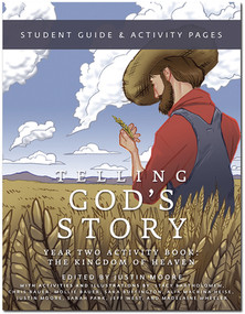 Telling God's Story, Year Two: The Kingdom of Heaven (Student Guide & Activity Pages) by Justin Moore, 9781933339511