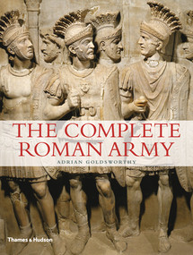 The Complete Roman Army by Adrian Goldsworthy, 9780500288993