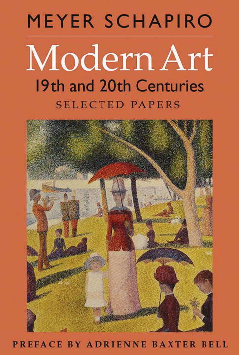 Modern Art (19th and 20th Centuries: Selected Papers) by Meyer Schapiro, Adrienne Baxter Bell, 9780807616079