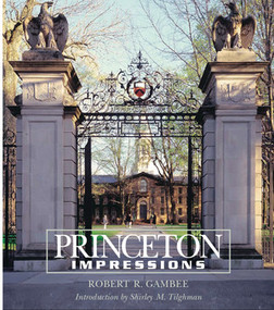 Princeton Impressions by Robert Gambee, Robert Gambee, Shirley M. Tilghman, 9780393083064