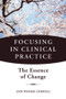 Focusing in Clinical Practice (The Essence of Change) by Ann Weiser Cornell, 9780393707601