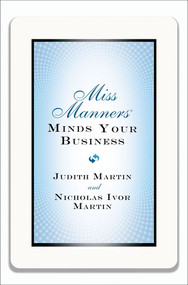 Miss Manners Minds Your Business by Nicholas Ivor Martin, Judith Martin, 9780393081367