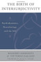 The Birth of Intersubjectivity (Psychodynamics, Neurobiology, and the Self) by Massimo Ammaniti, Vittorio Gallese, 9780393707632