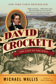 David Crockett (The Lion of the West) - 9780393342277 by Michael Wallis, 9780393342277