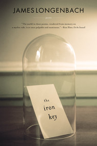 The Iron Key (Poems) by James Longenbach, 9780393342666