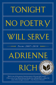 Tonight No Poetry Will Serve (Poems 2007-2010) by Adrienne Rich, 9780393342789