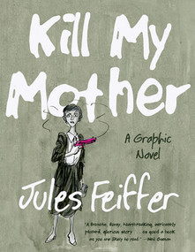 Kill My Mother (A Graphic Novel) by Jules Feiffer, 9780871403148
