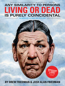 Any Similarity to Persons Living or Dead is Purely Coincidental by Drew Friedman, Josh Alan Friedman, Chester "Chappy" O'Daniel, 9781606995211