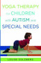 Yoga Therapy for Children with Autism and Special Needs by Louise Goldberg, 9780393707854