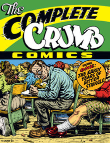 The Complete Crumb Comics Vol. 1 (The Early Years of Bitter Struggle) by R. Crumb, Marty Pahls, 9781606995587