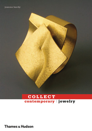 Collect Contemporary: Jewelry by Joanna Hardy, 9780500288559
