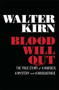 Blood Will Out (The True Story of a Murder, a Mystery, and a Masquerade) by Walter Kirn, 9780871404510