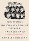 10 ½ Things No Commencement Speaker Has Ever Said by Charles Wheelan, Peter Steiner, 9780393074314