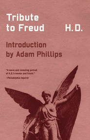 Tribute to Freud by Hilda Doolittle, Norman Holmes Pearson, Adam Philips, 9780811220040