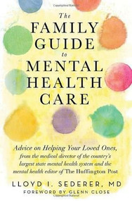 The Family Guide to Mental Health Care by Lloyd I. Sederer, Glenn Close, 9780393707946