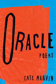 Oracle (Poems) by Cate Marvin, 9780393077988