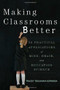 Making Classrooms Better (50 Practical Applications of Mind, Brain, and Education Science) by Tracey Tokuhama-Espinosa, 9780393708134